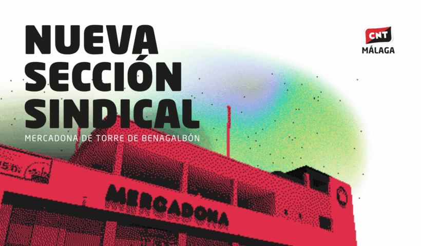 Nueva sección sindical CNT Mercadona Torre de Benagalbón